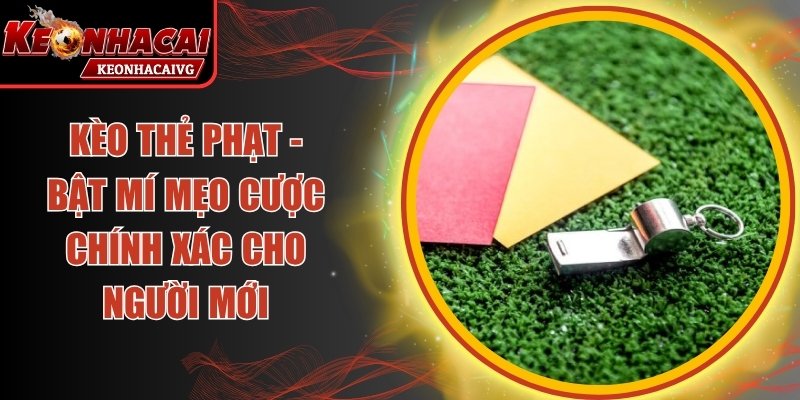 Kèo Thẻ Phạt