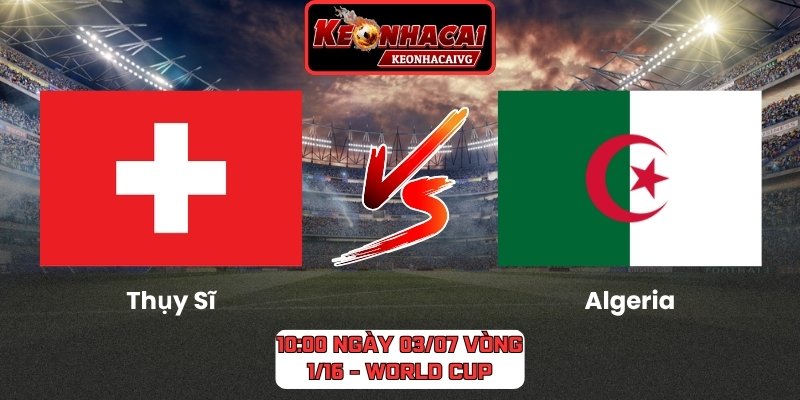 Thụy Sĩ vs Algeria